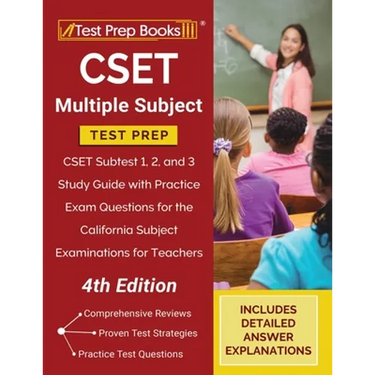 CSET Multiple Subject Test Prep: CSET Subtest 1, 2, and 3 Study Guide with Practice Exam Questions for the California Subject Examinations for Teacher