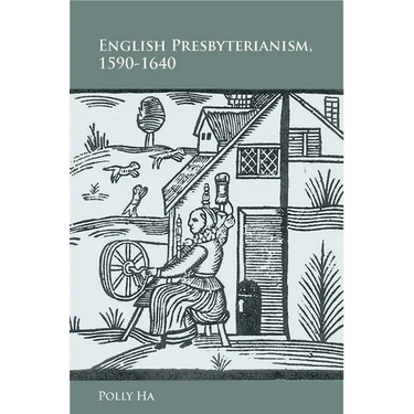 English Presbyterianism, 1590-1640