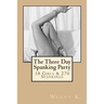 The Three Day Spanking Party: 18 Girls & 270 Spankings