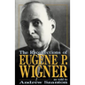 The Recollections of Eugene P Wigner