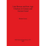 Late Bronze and Iron Age Chalices in Canaan and Ancient Israel