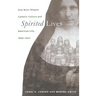 Spirited Lives: How Nuns Shaped Catholic Culture and American Life, 1836-1920