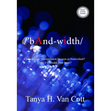 Bandwidth: Can a digital manipulation be seen as benevolent? Even if it breaks your heart?
