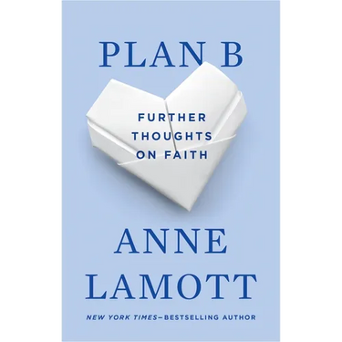 Plan B: Further Thoughts on Faith