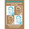 Against Self Images of Age: Essays on Ideology and Philosophy