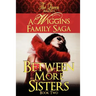 Between More Sisters: A Wiggins Family Saga