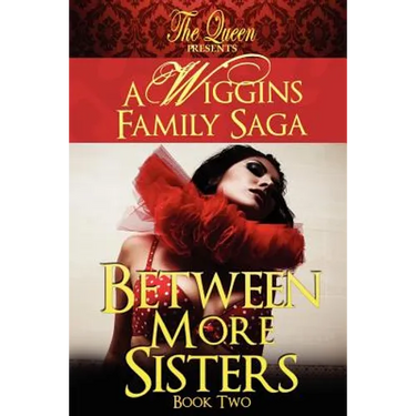 Between More Sisters: A Wiggins Family Saga