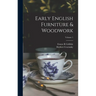 Early English Furniture & Woodwork; Volume 1