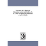 Education. PT. I. History of Education, Ancient and Modern. PT. II. a Plan of Culture and Instruction ... by H. I. Smith.