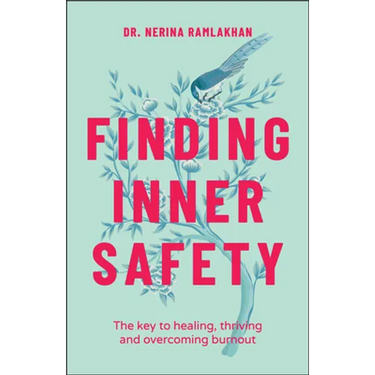 Finding Inner Safety: The Key to Healing, Thriving, and Overcoming Burnout