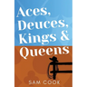 Aces, Deuces, Kings & Queens