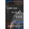 Dream. Walk. Live.
