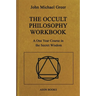 The Occult Philosophy Workbook: A One Year Course in the Secret Wisdom