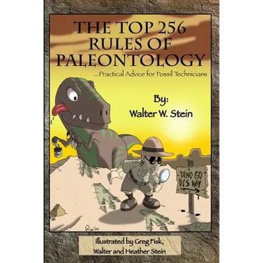 The Top 256 Rules of Paleontology: ...Practical Advice for Fossil Technicians