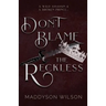 Don't Blame the Reckless
