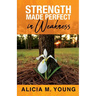 Strength Made Perfect in Weakness