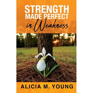 Strength Made Perfect in Weakness