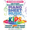 Beyond the Notes Unlocking Building & Engaging Piano Sheet Music For Kids: Discover Easy Keyboard Lessons And Music Theory