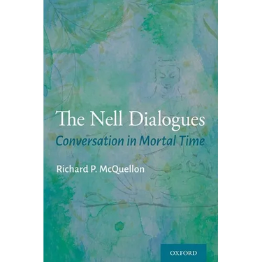Nell Dialogues: Conversation in Mortal Time