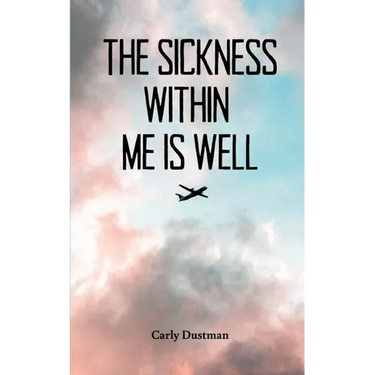 The Sickness Within Me Is Well