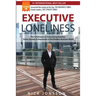 Executive Loneliness: The 5 Pathways to Overcoming Isolation, Stress, Anxiety & Depression in the Modern Business World