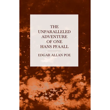 The Unparalleled Adventure of One Hans Pfaall