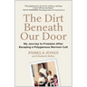 The Dirt Beneath Our Door: My Journey to Freedom After Escaping a Polygamous Mormon Cult