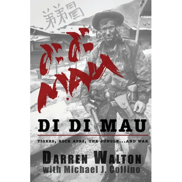 Di Di Mau: A True Story About Tigers, Rock Apes, the Jungle, and War