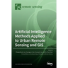 Artificial Intelligence Methods Applied to Urban Remote Sensing and GIS