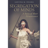 Segregation of Minds: A Story of Sheer Perseverance