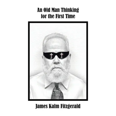 An Old Man Thinking for the First Time