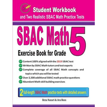 Sbac Math Exercise Book for Grade 5: Student Workbook and Two Realistic Sbac Math Tests