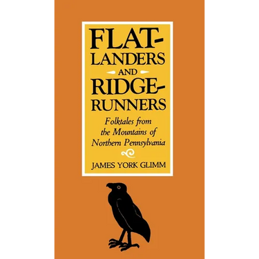 Flatlanders and Ridgerunners: Folktales from the Mountains of Northern Pennsylvania