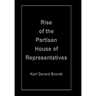 Rise of the Partisan House of Representatives