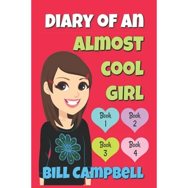Diary of an Almost Cool Girl - Books 1, 2, 3 and 4: Books for Girls
