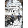 A Warder's Experiences in Lancaster Castle