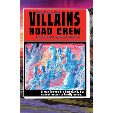 Villains Road Crew: A Theatrical Playbook Collection