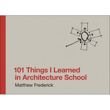101 Things I Learned in Architecture School