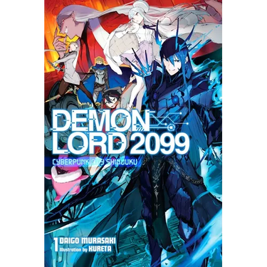 Demon Lord 2099, Vol. 1 (Light Novel): Cyberpunk City Shinjuku