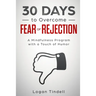 30 Days to Overcome Fear of Rejection: A Mindfulness Program with a Touch of Humor