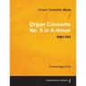 Organ Concerto No. II in A minor - BWV 593 - For Solo Organ (1714)