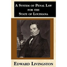 A System of Penal Law for the State of Louisiana
