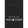 Living at Micro Scale: The Unexpected Physics of Being Small