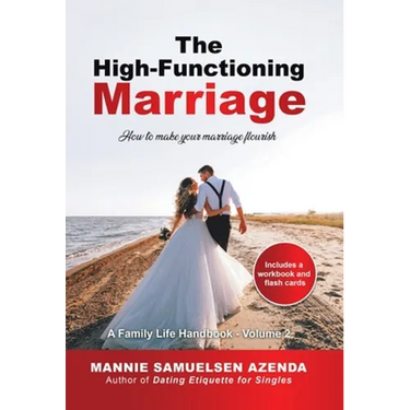 The High-Functioning Marriage: How to Make Your Marriage Flourish