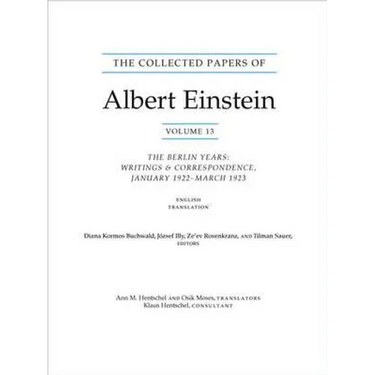 The Collected Papers of Albert Einstein, Volume 13: The Berlin Years: Writings & Correspondence, January 1922 - March 1923 (English Translation Supple