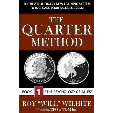 The Quarter Method, Book 1: The Psychology of Sales