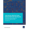 The Social Protection Indicator for the Pacific: Tracking Developments in Social Protection