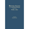 British Aliens in the United States During the War of 1812