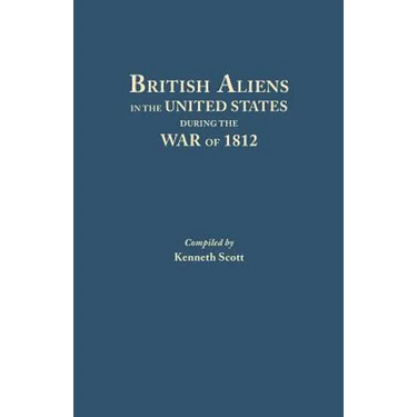 British Aliens in the United States During the War of 1812