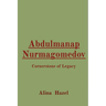 Abdulmanap Nurmagomedov: Cornerstone of Legacy
